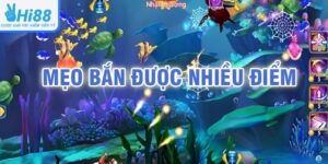 Biết sử dụng chiến thuật bắn ria hợp lý ở Hi88