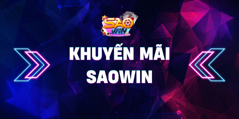 Danh sách khuyến mãi Saowin mới nhất mỗi ngày