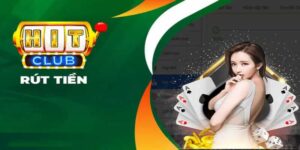 Quy trình rút tiền Hitclub qua ngân hàng nhanh chóng, an toàn