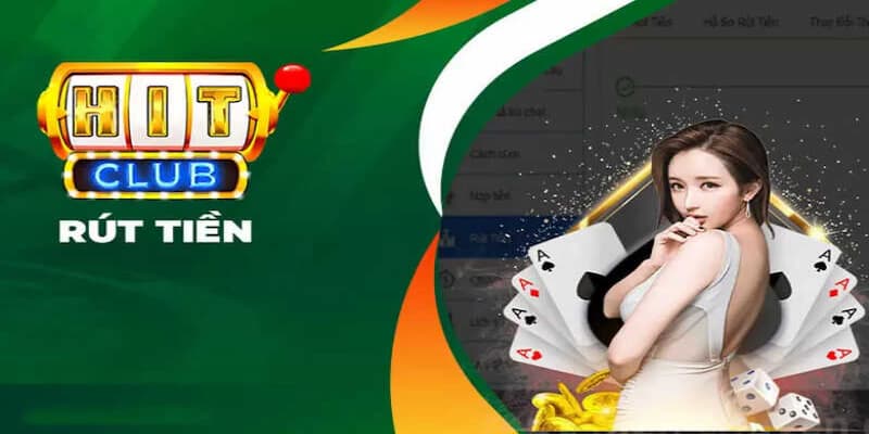 Quy trình rút tiền Hitclub qua ngân hàng nhanh chóng, an toàn