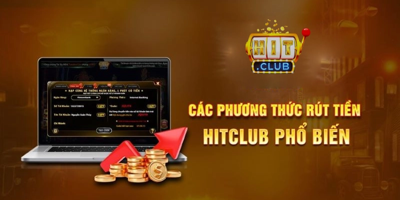 Điều kiện rút tiền Hitclub rõ ràng, minh bạch cho người chơi