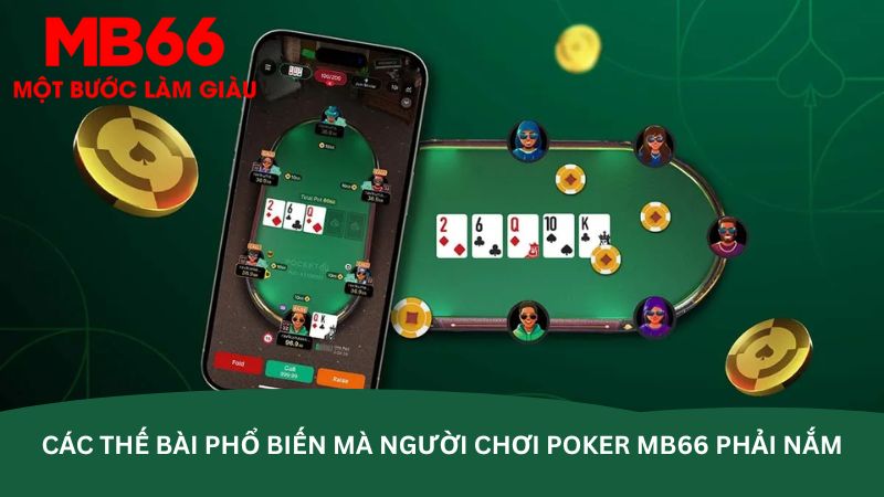 Các thế bài phổ biến mà người chơi poker MB66 phải nắm
